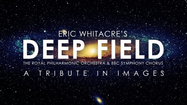 Deep Field – Eric Whitacre