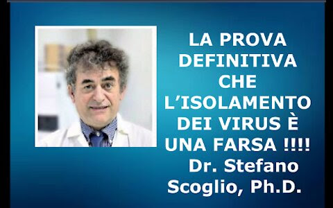PROVA DEFINITIVA CHE L’ISOLAMENTO DEI VIRUS È UNA FARSA! Dr. Stefano Scoglio