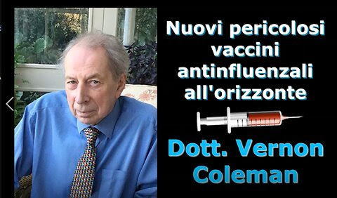 Nuovi pericolosi vaccini antinfluenzali all’orizzonte – Dott. Vernon Coleman